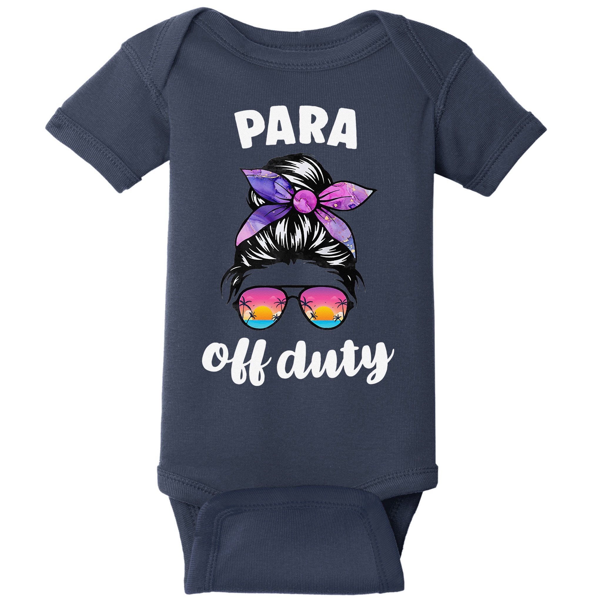 Para Off Duty Paraprofessional Last Day Of School Messy Bun Baby Bodysuit