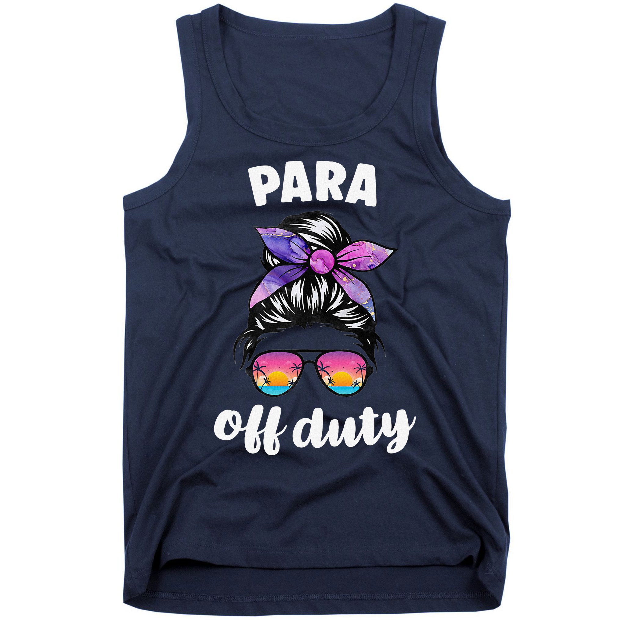 Para Off Duty Paraprofessional Last Day Of School Messy Bun Tank Top