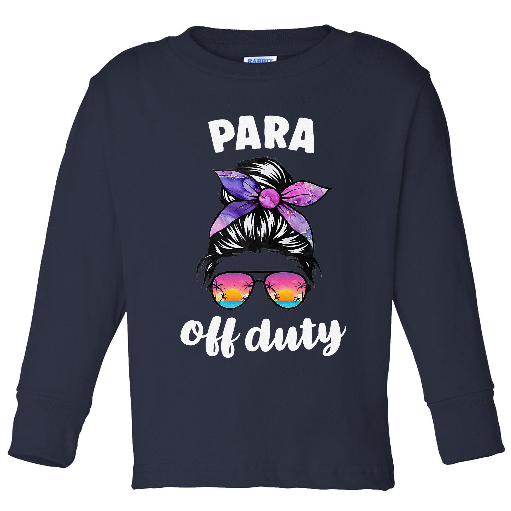 Para Off Duty Paraprofessional Last Day Of School Messy Bun Toddler Long Sleeve Shirt