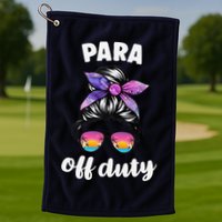 Para Off Duty Paraprofessional Last Day Of School Messy Bun Golf Towel