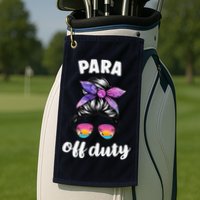 Para Off Duty Paraprofessional Last Day Of School Messy Bun Golf Towel