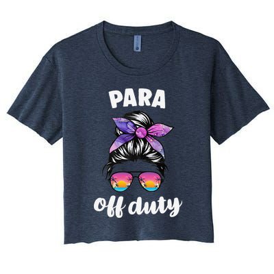 Para Off Duty Paraprofessional Last Day Of School Messy Bun Crop Top