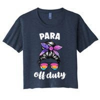 Para Off Duty Paraprofessional Last Day Of School Messy Bun Women's Crop Top Tee