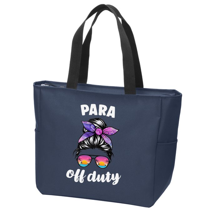 Para Off Duty Paraprofessional Last Day Of School Messy Bun Zip Tote Bag