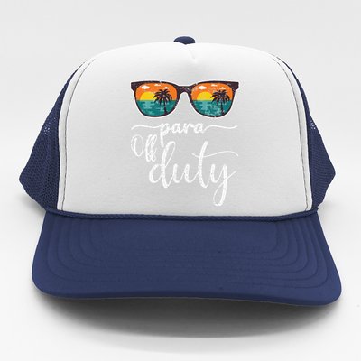 Para Off Duty Paraprofessional Last Day Of School Sunglasses Trucker Hat