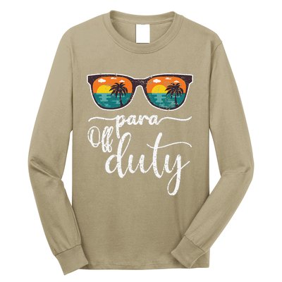 Para Off Duty Paraprofessional Last Day Of School Sunglasses Long Sleeve Shirt