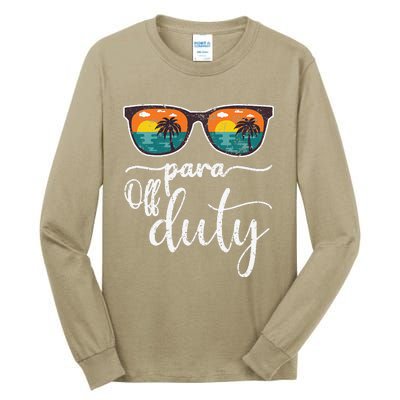 Para Off Duty Paraprofessional Last Day Of School Sunglasses Tall Long Sleeve T-Shirt