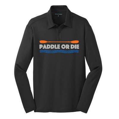 Paddle Or Die Hilarious Kayaking Silk Touch Performance Long Sleeve Polo