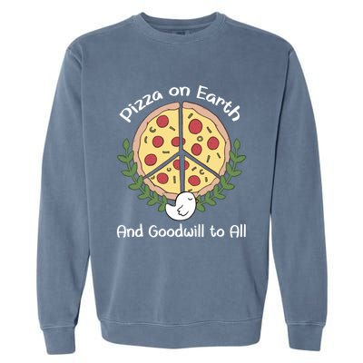 Pizza On Earth Cool Gift Garment-Dyed Sweatshirt