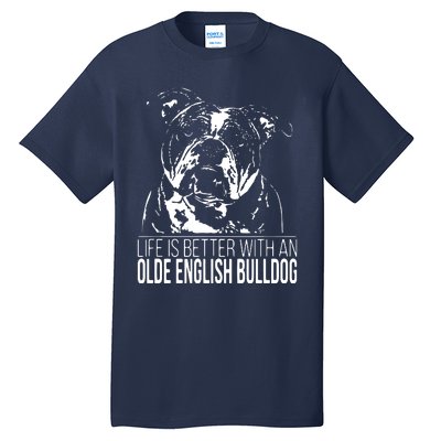 Proud Olde English Bulldog Life Is Better Dog Gift Present Tall T-Shirt