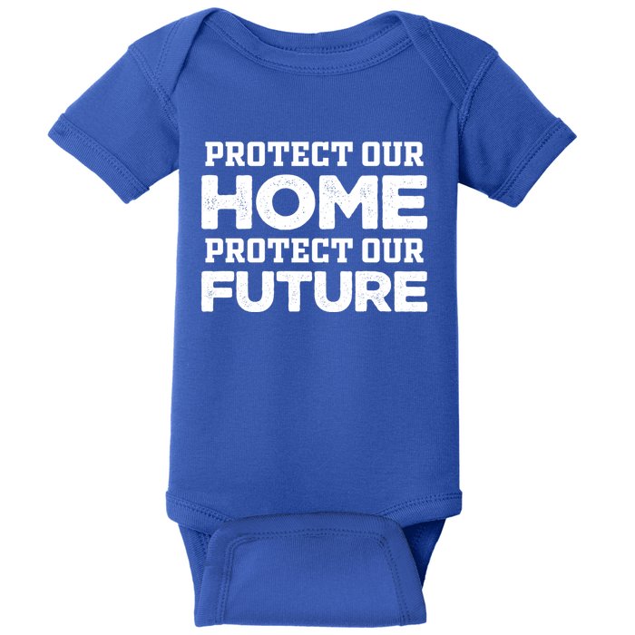 Protect Our Earth Protect Our Future Gift Earth Day Great Gift Baby Bodysuit