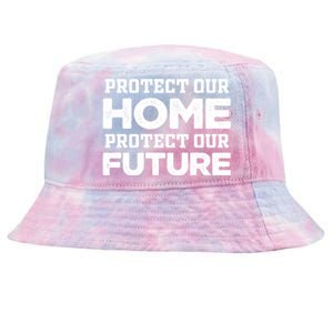 Protect Our Earth Protect Our Future Gift Earth Day Great Gift Tie-Dyed Bucket Hat