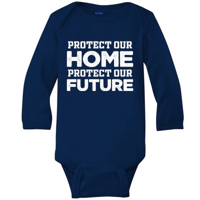 Protect Our Earth Protect Our Future Gift Earth Day Great Gift Baby Long Sleeve Bodysuit