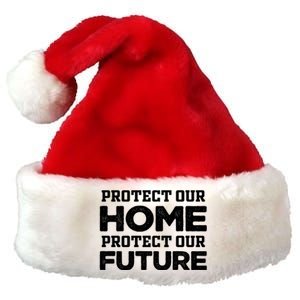 Protect Our Earth Protect Our Future Gift Earth Day Great Gift Premium Christmas Santa Hat