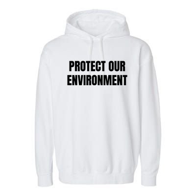 Protect Our Environt Gift Garment-Dyed Fleece Hoodie