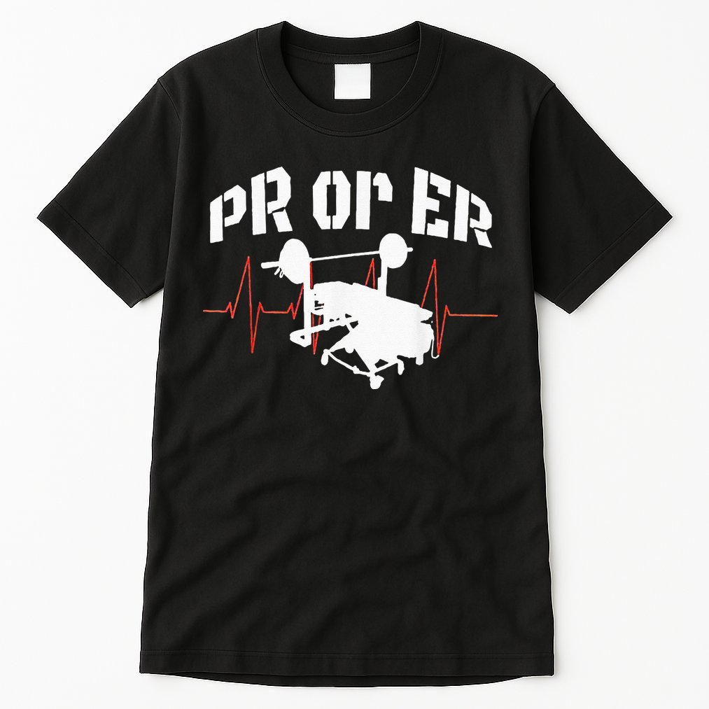 PR Or Er Weightlifting Bodybuilding Fitness Gym Tall T-Shirt