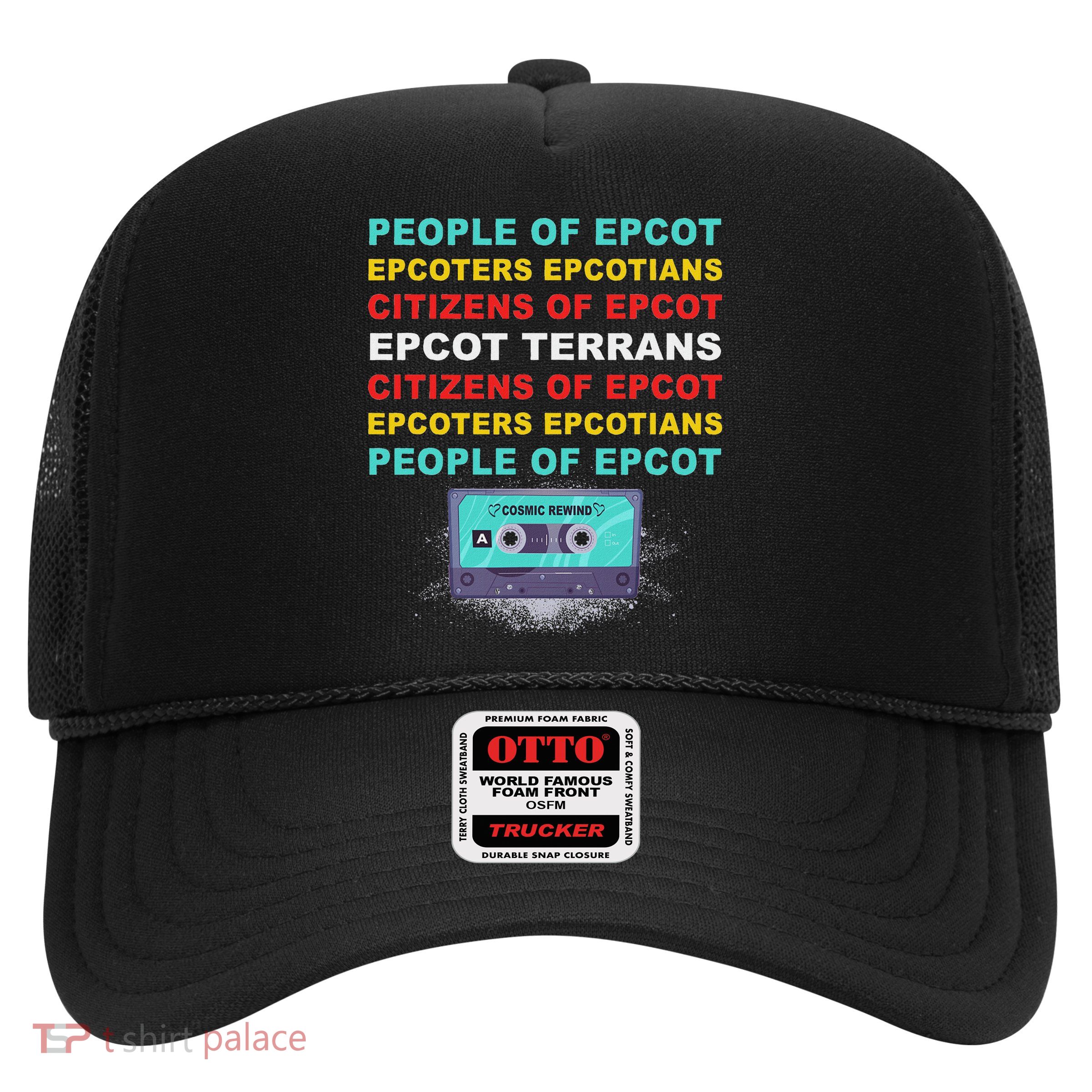 People Of Epcot Epcoters Epcotians Citizens Of Epcot Trucker Hat