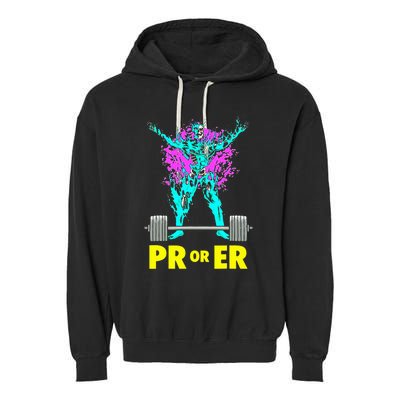 Pr Or Er Weightlifting Bodybuilding Workout Musclebuilding Garment-Dyed Fleece Hoodie