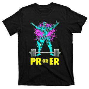 Pr Or Er Weightlifting Bodybuilding Workout Musclebuilding T-Shirt