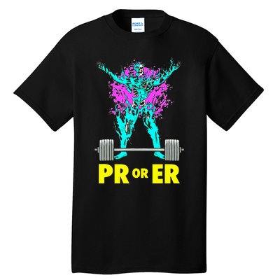 Pr Or Er Weightlifting Bodybuilding Workout Musclebuilding Tall T-Shirt