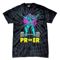 Pr Or Er Weightlifting Bodybuilding Workout Musclebuilding Tie-Dye T-Shirt