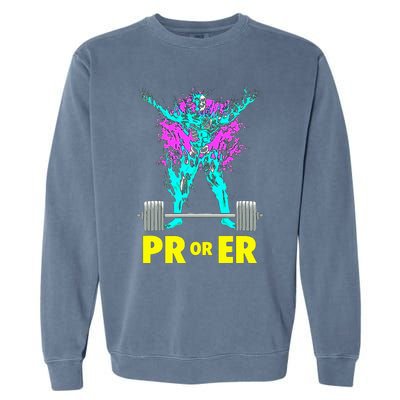 Pr Or Er Weightlifting Bodybuilding Workout Musclebuilding Garment-Dyed Sweatshirt