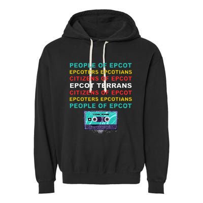 People Of Epcot Epcoters Epcotians Citizens Of Epcot Garment-Dyed Fleece Hoodie