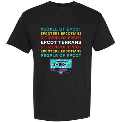 People Of Epcot Epcoters Epcotians Citizens Of Epcot Garment-Dyed Heavyweight T-Shirt