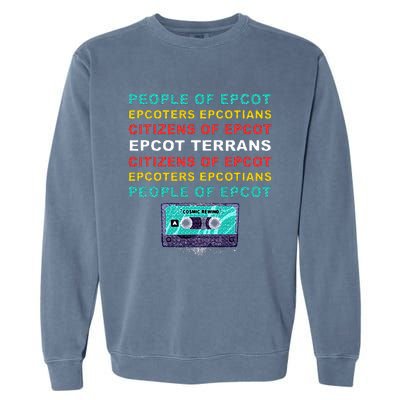 People Of Epcot Epcoters Epcotians Citizens Of Epcot Garment-Dyed Sweatshirt