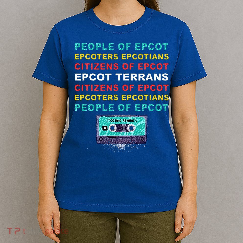 People Of Epcot Epcoters Epcotians Citizens Of Epcot T-Shirt