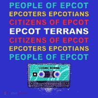People Of Epcot Epcoters Epcotians Citizens Of Epcot Poster