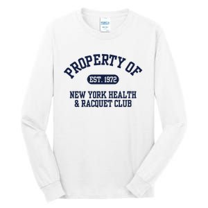 Property Of Est 1972 New York Health & Racquet Club Tall Long Sleeve T-Shirt