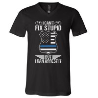 Police Officer Funny I CanT Fix Stupid But I Can Arrest It V-Neck T-Shirt