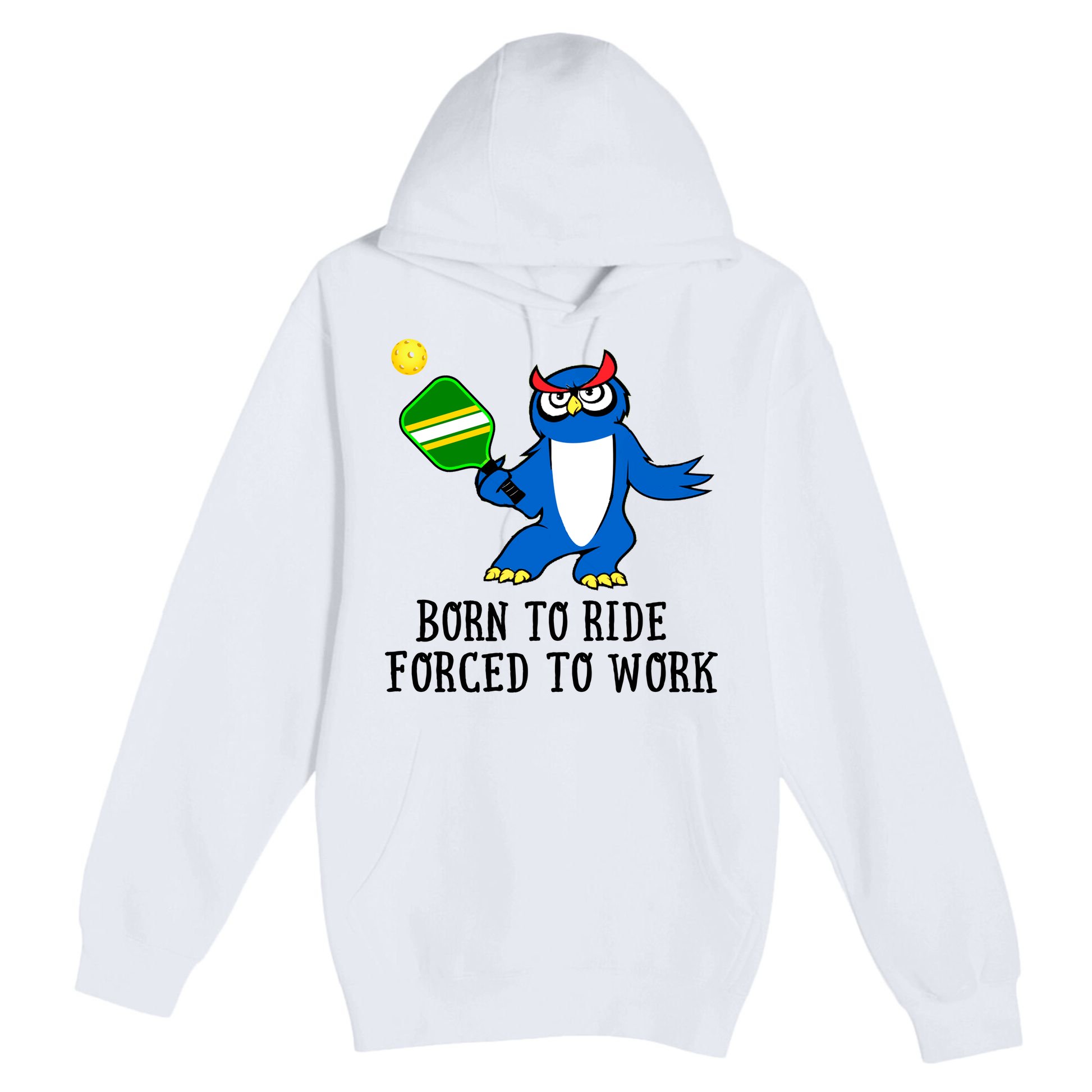 Pickleball Owl Forced To Work SKY Premium Pullover Hoodie