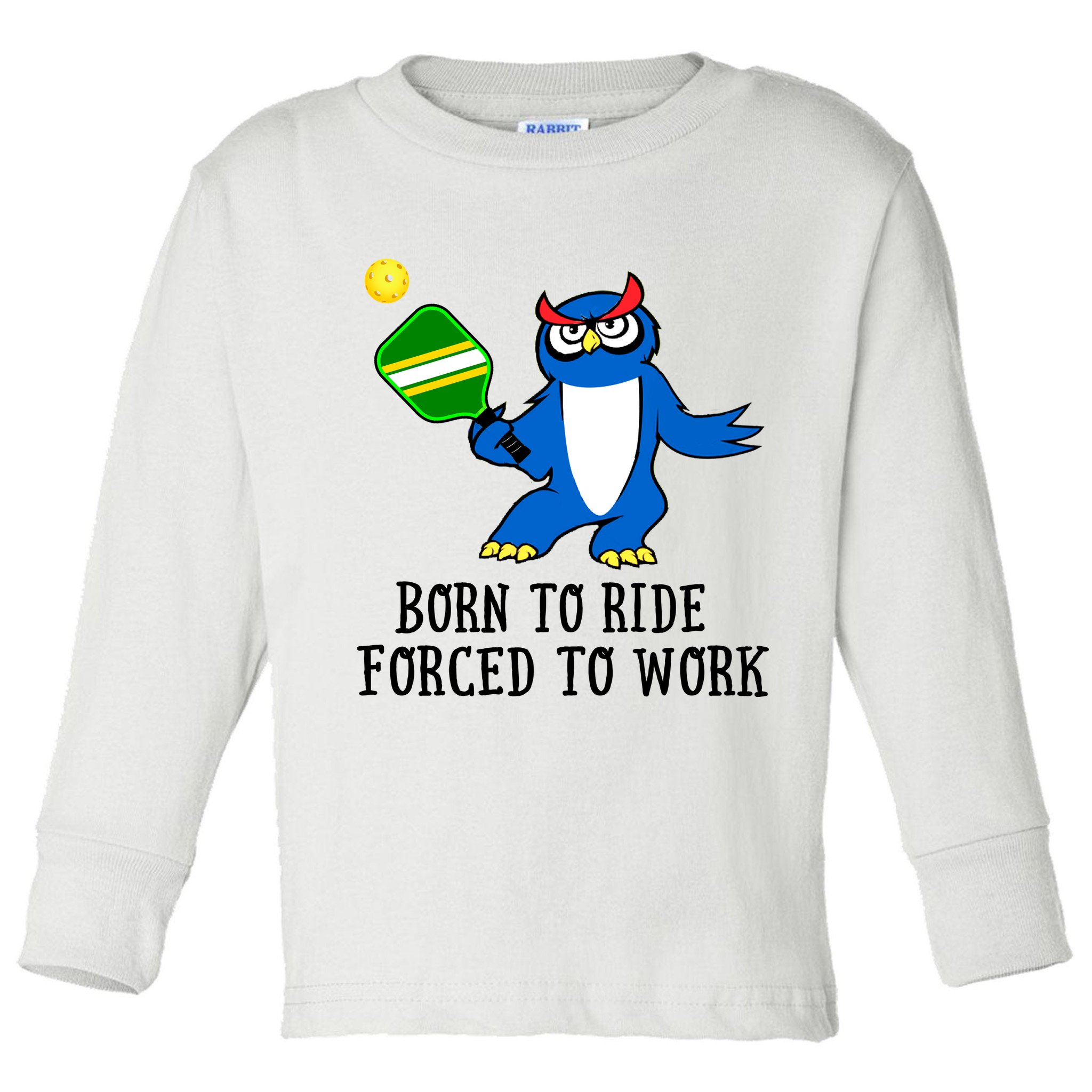 Pickleball Owl Forced To Work SKY Toddler Long Sleeve Shirt