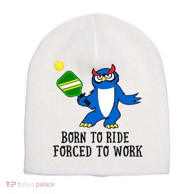 Pickleball Owl Forced To Work SKY Short Acrylic Beanie