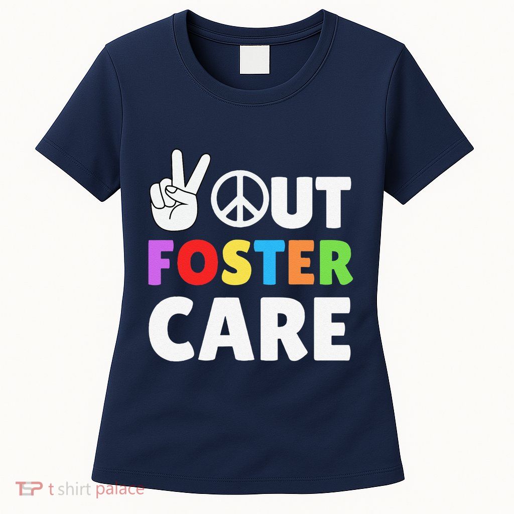 Peace Out Foster Care Parent Adoption Announcement Day Womens T-Shirt
