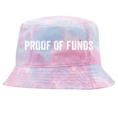 Proof Of Funds Funny Meme Saying Tie-Dyed Bucket Hat