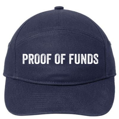 Proof Of Funds Funny Meme Saying 7-Panel Snapback Hat