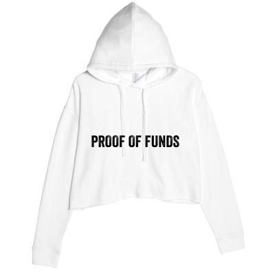 Proof Of Funds Funny Meme Saying Crop Fleece Hoodie