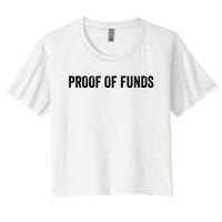 Proof Of Funds Funny Meme Saying Women's Crop Top Tee