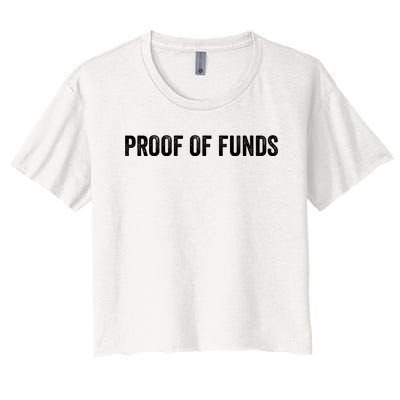 Proof Of Funds Funny Meme Saying Women's Crop Top Tee