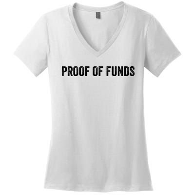 Proof Of Funds Funny Meme Saying Women's V-Neck T-Shirt