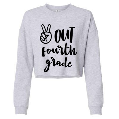 Peace Out Fourth Grade Last Day Of School 4Th Grad Meaningful Gift Cropped Pullover Crew