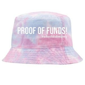 Proof Of Funds Who Tf Did I Marry Tie-Dyed Bucket Hat