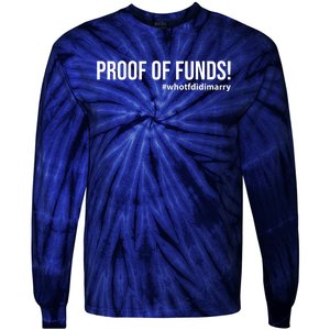 Proof Of Funds Who Tf Did I Marry Tie-Dye Long Sleeve Shirt