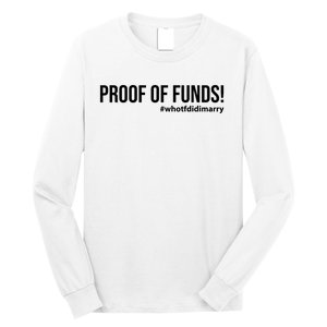 Proof Of Funds Who Tf Did I Marry Long Sleeve Shirt