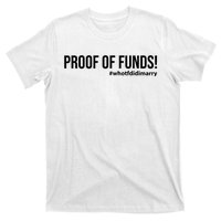 Proof Of Funds Who Tf Did I Marry T-Shirt