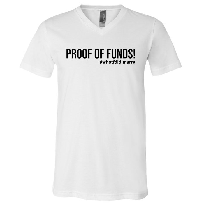 Proof Of Funds Who Tf Did I Marry V-Neck T-Shirt