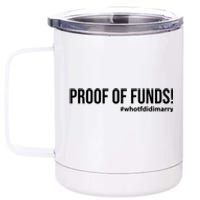 Proof Of Funds Who Tf Did I Marry 12 oz Stainless Steel Tumbler Cup